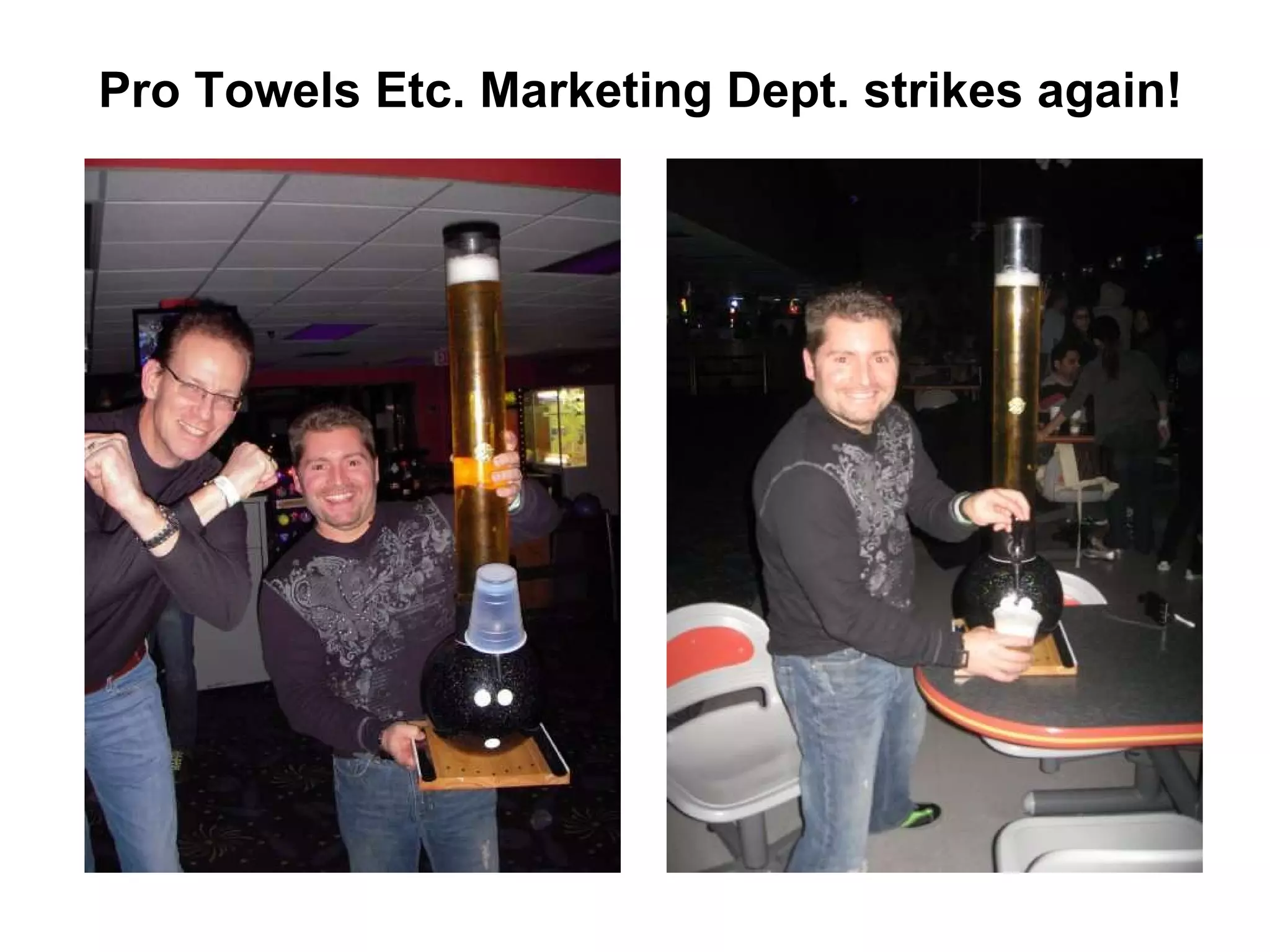 Pro Towels Etc. Marketing Dept. strikes again! 