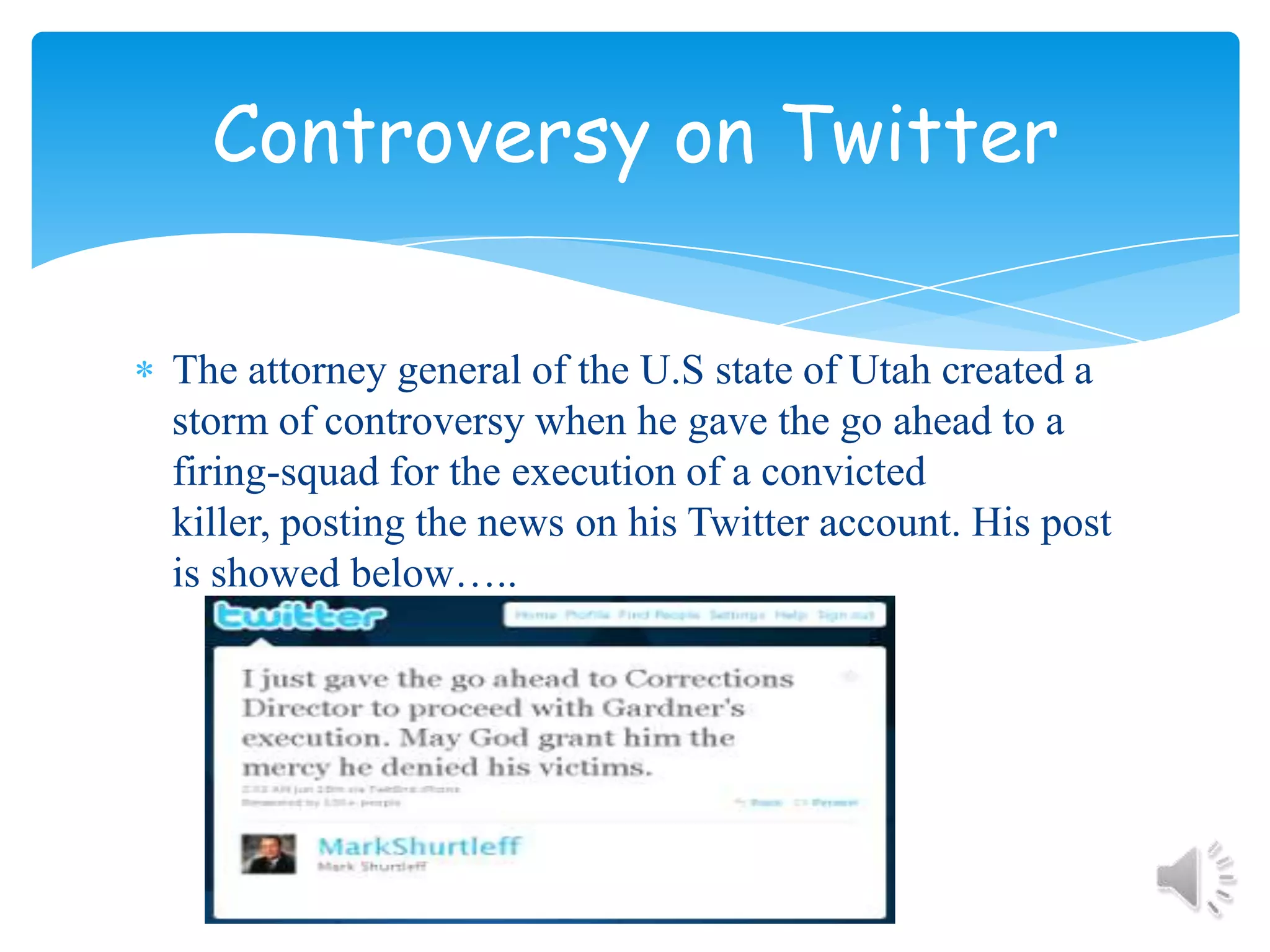 The attorney general of the U.S state of Utah created a storm of controversy when he gave the go ahead to a firing-squad for the execution of a convicted killer, posting the news on his Twitter account. His post is showed below…..Controversy on Twitter