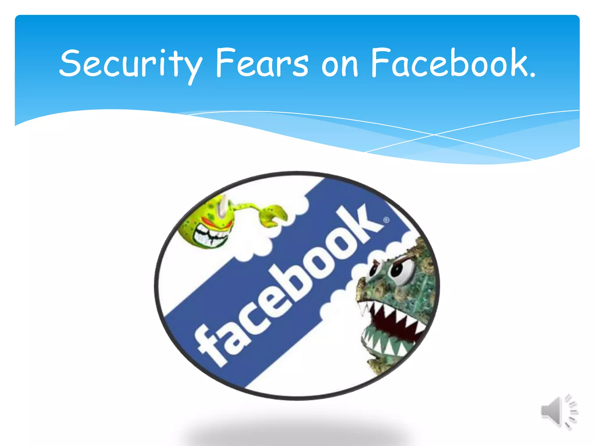 Security Fears on Facebook.