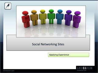 Social Networking Sites Applying Experience 