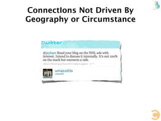 ConnectIons Not Driven By
Geography or Circumstance
 