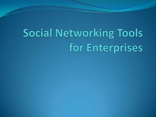 Social Networking Tools for Enterprises 