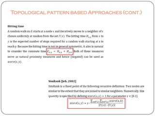 Topological pattern based Approaches (cont.)
 