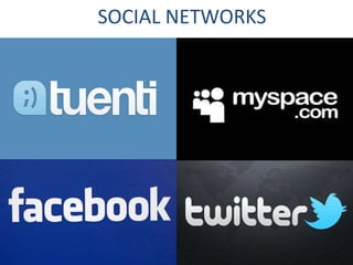 SOCIAL NETWORKS
 