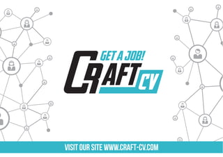 visit our site www.craft-cv.com
 