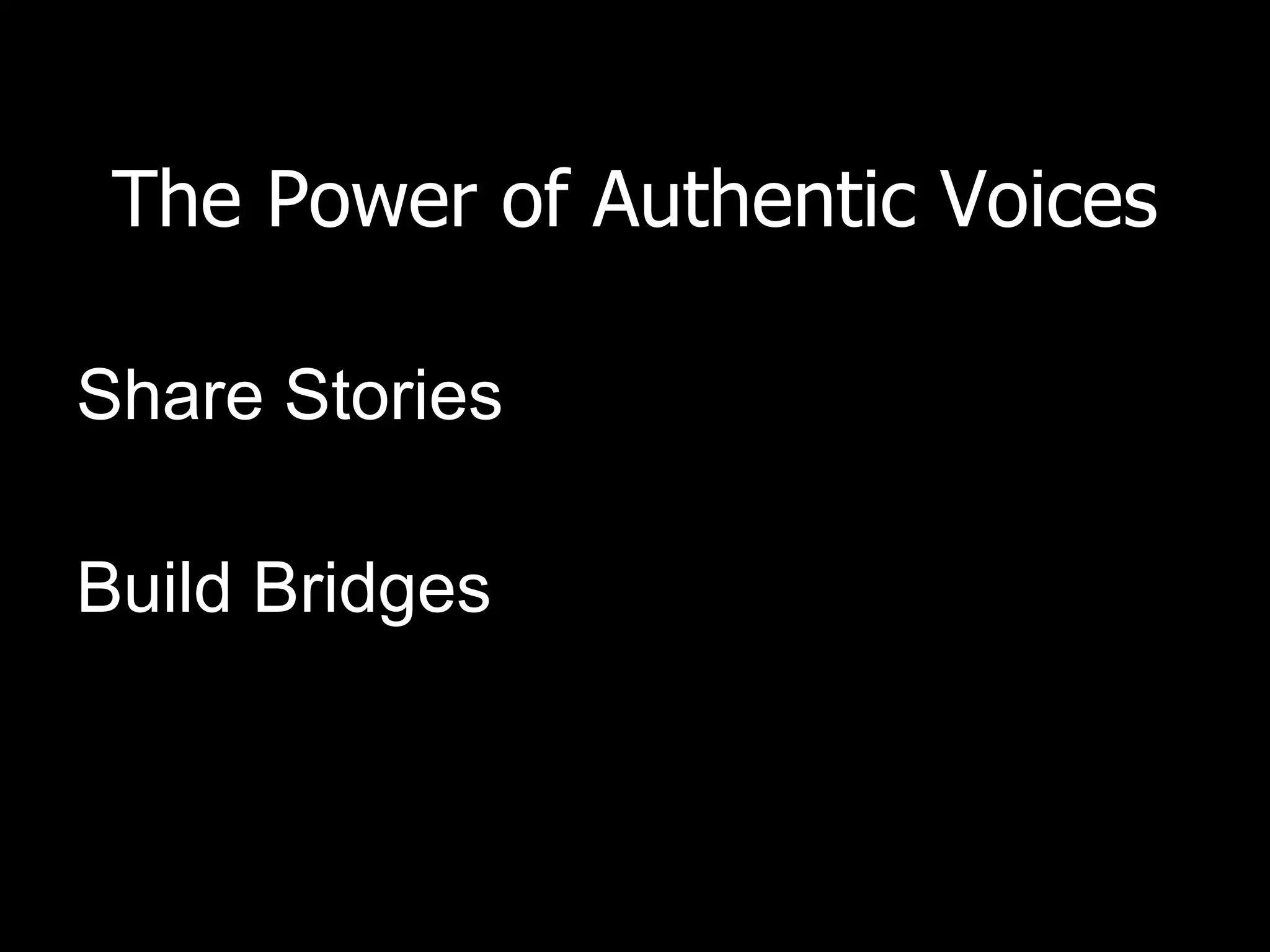 The Power of Authentic Voices Share Stories Build Bridges 