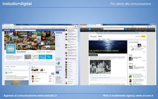 instudio+digital

Agenzia di comunicazione www.instudio.it

Più valore alla comunicazione

Web e multimedia agency www.d-com.it

 