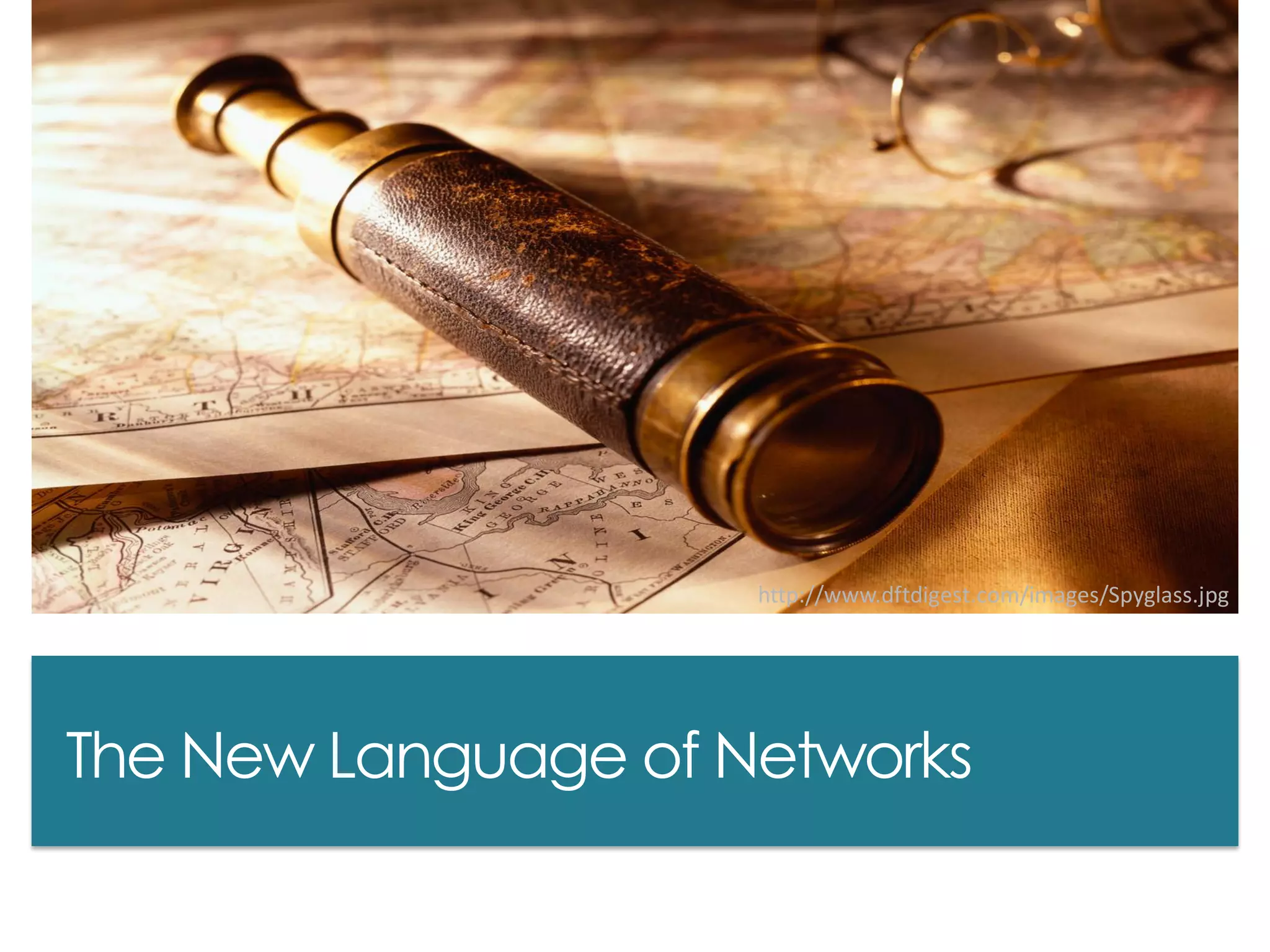 http://www.dftdigest.com/images/Spyglass.jpg

The New Language of Networks

 