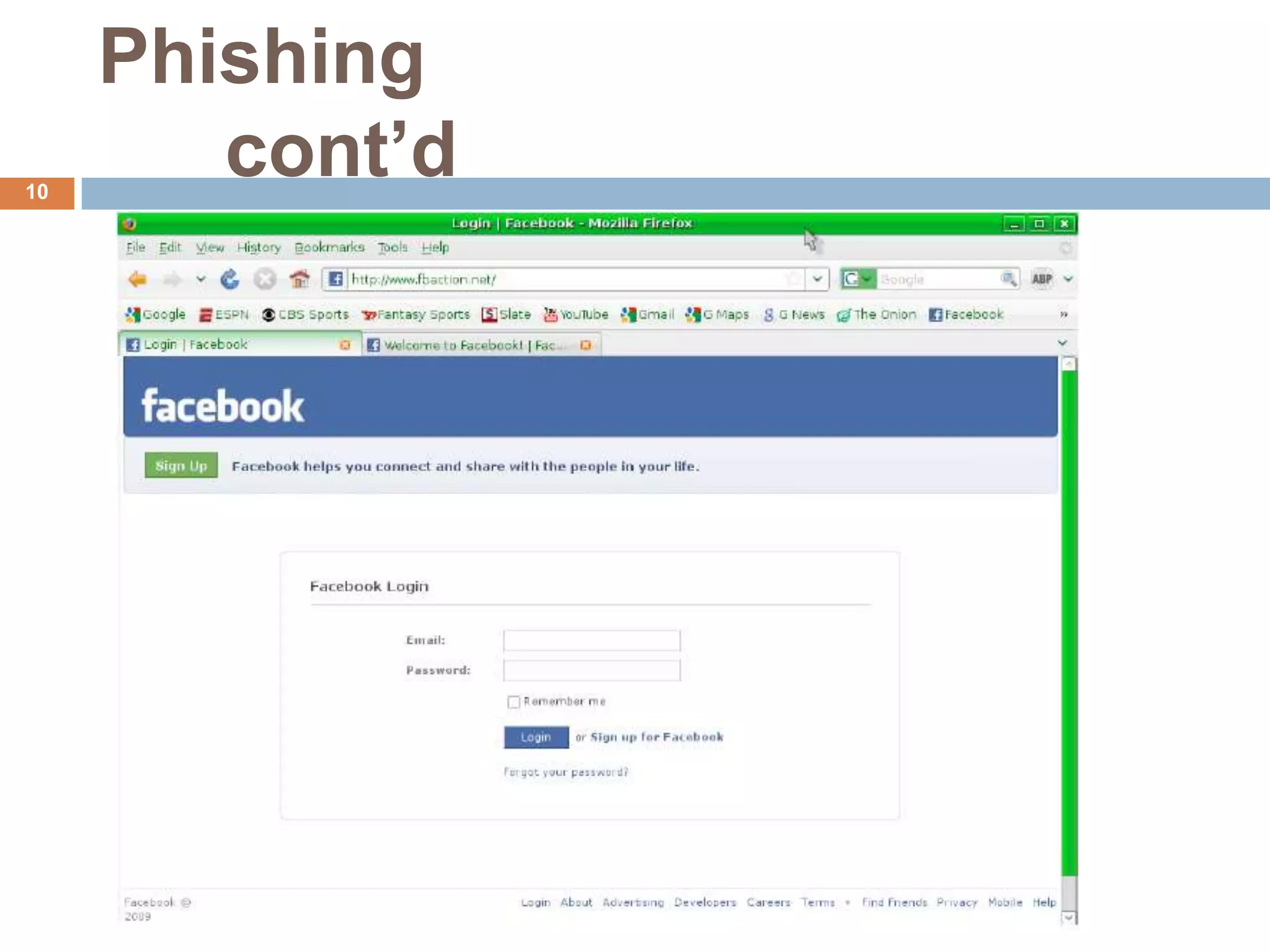 Phishing
10
        cont’d
 
