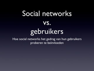 Social networks  vs.  gebruikers ,[object Object]