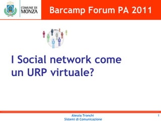 I Social network come un URP virtuale? Barcamp Forum PA 2011 