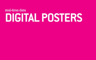 real-time data DIGITAL POSTERS 
 
