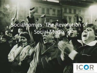 Socialnomics: The Revolution of Social Media ICOR, October 2009 
