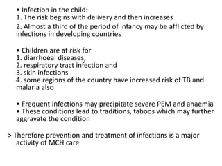 • Infection in the child:
1. The risk begins with delivery and then increases
2. Almost a third of the period of infancy m...