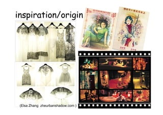 inspiration/origin




 (Elsa Zhang zheurbanshadow.com )
 