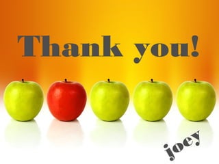 Thank you!
joey
 