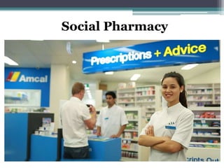 Social Pharmacy
 