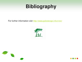 For further information visit http://www.psikoterapi.info.tr/en/
Bibliography
 