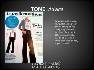 Similar to
transformation
advice, this would
show them how
they can differ
their looks
throughout a
longer period of
time (vacation,
weekend, etc.)
with a few
changes.
 