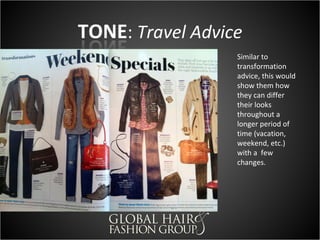 Similar to what they have
done here with makeup,
the focus would be on a
certain color and how
different skin types can
wear the color and keep it
fresh for this season.
 