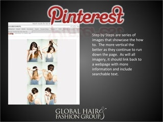 Pinterest Videos of how
to’s are popular. It is
important to keep them
approachable and easy as
they will pull them up
from home. These can
easily be linked back to
our YouTube page to
increase traffic.
This can be all video or
incorporate stills or be a
slideshow of stills with
voiceover. The
importance is to keep it
short, sweet and easy.
 