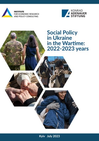 Social Policy
in Ukraine
in the Wartime:
2022-2023 years
Kyiv July 2023
 