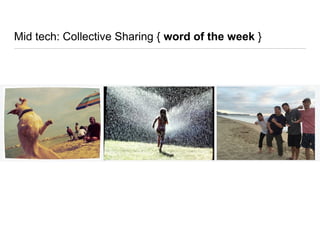 Mid tech: Collective Sharing { word of the week }
 