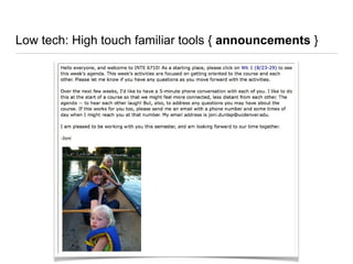 Low tech: High touch familiar tools { announcements }
 