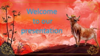 Welcome
to our
presentation
 