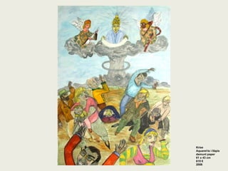 Krise Aquarel·la i llàpis damunt paper 61  x  43  cm 610 €  2006 