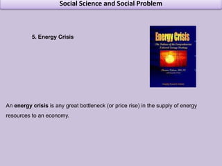 Social Science and Social Problem Problems at National Level Social SciencesInflation & Food inflationUnemployment  Poverty , Food shortage Energy Crisis  Economic Recession