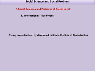 Social Science and Social Problem3. Poverty , Food shortage Poverty is the state of one who lacks a certain amount of material possessions or money.Absolute poverty or destitution refers to being unable to afford basic human needs, which commonly includes clean and fresh water, nutrition, health care, education, clothing and shelter.