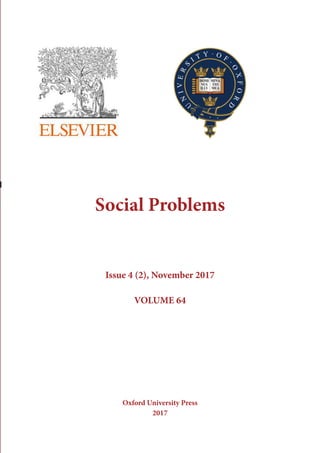 Social Problems
Issue 4 (2), November 2017
VOLUME 64
Oxford University Press
2017
 
