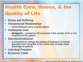 Health Care, Illness, & the Quality of Life <ul><li>Stress and Suffering </li></ul><ul><li>Interpersonal Relationships </l...