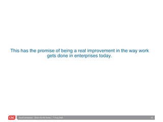 This has the promise of being a real improvement in the way work gets done in enterprises today. 