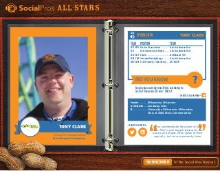 Did You Know
Favorite Social Network =
Connect with this pro:
?
All-Stars
to the Social Pros Podcast.Subscribe
LISTEN
Never underestimate the power of your
fans. They’re your biggest advocates, but
also your strongest critics. Speak to them
regularly - but more importantly, listen.
Year	Position	 Team
2013 - NOW	 Director of Communications. . . . . . . . . . . . Cedar Point Amusement Park
2013	 Digital Communications Manager. . . . . . . Cedar Point Amusement Park
2010 - 2013	Reporter. . . . . . . . . . . . . . . . . . . . . . . . . . . . . Real Milwaukee - WITI
2005 - 2010	Interactive Marketing Manager. . . . . . . . . Cedar Point Amusement Park
1999 - 2005	On Air Personality / Production Guy. . . . . 103.7 KISS FM
Can play piano and sing tenor. Weird, considering he
has that “deep voice for radio.” DOB 5/7
Hometown. . . . . . . . . . . . Milwaukee, Wisconsin
Currently Resides. . . . . . Sandusky, Ohio
BA. . . . . . . . . . . . . . . . . . . University of Wisconsin - Milwaukee,
	 Class of 2000, Mass Communication
Director of Communications
Cedar Point Amusement Park, cedarpoint.com
Episode #76 Tony Clark
TonyClark
Tony Clark
 