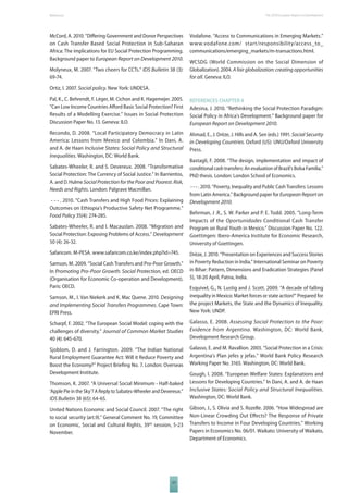 The 2010 European References Report on Development 
McCord, A. 2010. “Diff ering Government and Donor Perspectives 
on Cash Transfer Based Social Protection in Sub-Saharan 
Africa: The implications for EU Social Protection Programming. 
Background paper to European Report on Development 2010. 
Molyneux, M. 2007. “Two cheers for CCTs.” IDS Bulletin 38 (3): 
69-74. 
Ortiz, I. 2007. Social policy. New York: UNDESA. 
Pal, K., C. Behrendt, F. Léger, M. Cichon and K. Hagemejer. 2005. 
“Can Low Income Countries Aff ord Basic Social Protection? First 
Results of a Modelling Exercise.” Issues in Social Protection 
Discussion Paper No. 13. Geneva: ILO. 
Recondo, D. 2008. “Local Participatory Democracy in Latin 
America: Lessons from Mexico and Colombia.” In Dani, A. 
and A. de Haan Inclusive States: Social Policy and Structural 
Inequalities. Washington, DC: World Bank. 
Sabates-Wheeler, R. and S. Devereux. 2008. “Transformative 
Social Protection: The Currency of Social Justice.” In Barrientos, 
A. and D. Hulme Social Protection for the Poor and Poorest. Risk, 
Needs and Rights. London: Palgrave Macmillan. 
- - - . 2010. “Cash Transfers and High Food Prices: Explaining 
Outcomes on Ethiopia’s Productive Safety Net Programme.” 
Food Policy 35(4): 274-285. 
Sabates-Wheeler, R. and I. Macauslan. 2008. “Migration and 
Social Protection: Exposing Problems of Access.” Development 
50 (4): 26-32. 
Safaricom. M-PESA. www.safaricom.co.ke/index.php?id=745. 
Samson, M. 2009. “Social Cash Transfers and Pro-Poor Growth.” 
In Promoting Pro-Poor Growth: Social Protection, ed. OECD 
(Organisation for Economic Co-operation and Development). 
Paris: OECD. 
Samson, M., I. Van Niekerk and K. Mac Quene. 2010. Designing 
and Implementing Social Transfers Programmes. Cape Town: 
EPRI Press. 
Scharpf, F. 2002. “The European Social Model: coping with the 
challenges of diversity.” Journal of Common Market Studies 
40 (4): 645-670. 
Sjoblom, D. and J. Farrington. 2009. “The Indian National 
Rural Employment Guarantee Act: Will it Reduce Poverty and 
Boost the Economy?” Project Briefi ng No. 7. London: Overseas 
Development Institute. 
Thomson, K. 2007. “A Universal Social Minimum - Half-baked 
‘Apple Pie in the Sky’? A Reply to Sabates-Wheeler and Devereux.” 
IDS Bulletin 38 (65): 64-65. 
United Nations Economic and Social Council. 2007. “The right 
to social security (art.9).” General Comment No. 19, Committee 
on Economic, Social and Cultural Rights, 39th session, 5-23 
November. 
127 
Vodafone. “Access to Communications in Emerging Markets.” 
www.vodafone.com/ start/responsibility/access_to_ 
communications/emerging_markets/m-transactions.html. 
WCSDG (World Commission on the Social Dimension of 
Globalization). 2004. A fair globalization: creating opportunities 
for all. Geneva: ILO. 
REFERENCES CHAPTER 4 
Adesina, J. 2010. “Rethinking the Social Protection Paradigm: 
Social Policy in Africa’s Development.” Background paper for 
European Report on Development 2010. 
Ahmad, E., J. Drèze, J. Hills and A. Sen (eds.) 1991. Social Security 
in Developing Countries. Oxford (US): UNU/Oxford University 
Press. 
Bastagli, F. 2008. “The design, implementation and impact of 
conditional cash transfers: An evaluation of Brazil’s Bolsa Familia.” 
PhD thesis. London: London School of Economics. 
- - - . 2010. “Poverty, Inequality and Public Cash Transfers: Lessons 
from Latin America.” Background paper for European Report on 
Development 2010. 
Behrman, J .R., S. W. Parker and P. E. Todd. 2005. “Long-Term 
Impacts of the Oportunidades Conditional Cash Transfer 
Program on Rural Youth in Mexico.” Discussion Paper No. 122. 
Goettingen: Ibero-America Institute for Economic Research, 
University of Goettingen. 
Drèze, J. 2010. “Presentation on Experiences and Success Stories 
in Poverty Reduction in India.” International Seminar on Poverty 
in Bihar: Pattern, Dimensions and Eradication Strategies (Panel 
5), 18-20 April, Patna, India. 
Esquivel, G., N. Lustig and J. Scott. 2009. “A decade of falling 
inequality in Mexico: Market forces or state action?” Prepared for 
the project Markets, the State and the Dynamics of Inequality. 
New York: UNDP. 
Galasso, E. 2008. Assessing Social Protection to the Poor: 
Evidence from Argentina. Washington, DC: World Bank, 
Development Research Group. 
Galasso, E. and M. Ravallion. 2003. “Social Protection in a Crisis: 
Argentina’s Plan jefes y jefas.” World Bank Policy Research 
Working Paper No. 3165. Washington, DC: World Bank. 
Gough, I. 2008. “European Welfare States: Explanations and 
Lessons for Developing Countries.” In Dani, A. and A. de Haan 
Inclusive States: Social Policy and Structural Inequalities. 
Washington, DC: World Bank. 
Gibson, J., S. Olivia and S. Rozelle. 2006. “How Widespread are 
Non-Linear Crowding Out Eff ects? The Response of Private 
Transfers to Income in Four Developing Countries.” Working 
Papers in Economics No. 06/01. Waikato: University of Waikato, 
Department of Economics. 
 