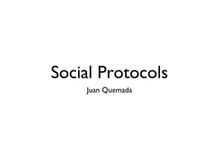 Social Protocols ,[object Object]