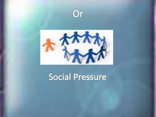 OrSocial Pressure