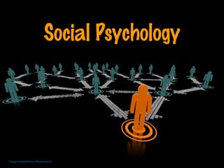 Social Psychology
Image licensed from Shutterstock
 