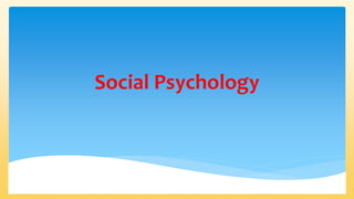 Social Psychology
 