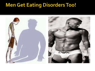 Men Get Eating Disorders Too!