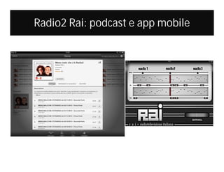 Radio2 Rai: podcast e app mobile

 