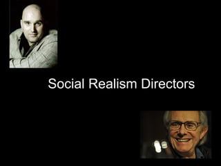 Social Realism Directors
 