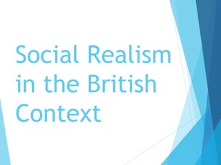 Social Realism
in the British
Context

 
