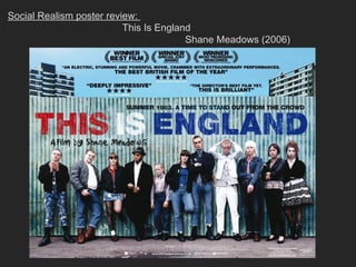 Social Realism poster review:
                          This Is England
                                        Shane Meadows (2006)
 