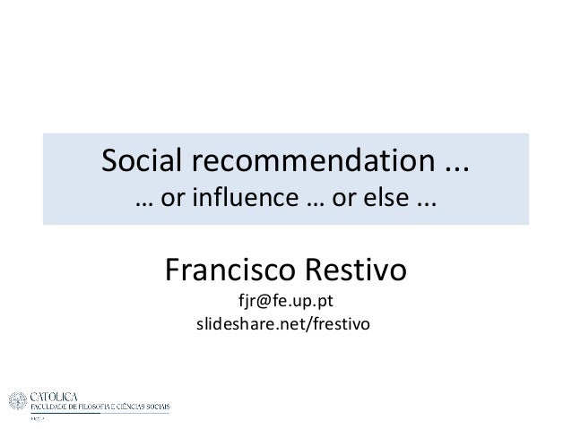 social recommendation influence or else pt slideshare net