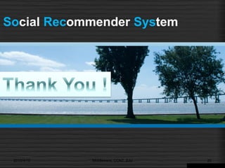 2015/4/10 20Middleware, CCNT, ZJU
Social Recommender System
 