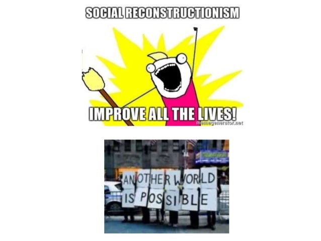 social reconstructionism social reconstructionism