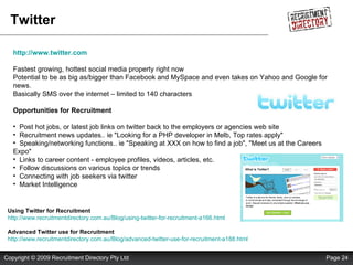 Twitter Using Twitter for Recruitment  http://www.recruitmentdirectory.com.au/Blog/using-twitter-for-recruitment-a166.html...